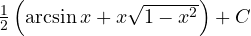 \frac{1}{2}\left(\arcsin x + x\sqrt{1 - x^2}\right) + C