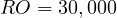 RO = 30,000