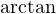 \arctan