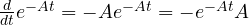 \frac{d}{dt}e^{-At} = -Ae^{-At} = -e^{-At}A