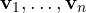\mathbf v_1, \dots, \mathbf v_n