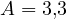 A = 3{,}3