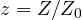 z = Z/Z_0