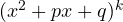 (x^2 + px + q)^k