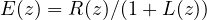 E(z) = R(z)/(1 + L(z))