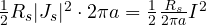 \frac{1}{2}R_s|J_s|^2\cdot 2\pi a = \frac{1}{2}\frac{R_s}{2\pi a}I^2