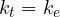 k_t = k_e