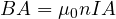 BA = \mu_0 nIA