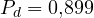 P_d = 0{,}899