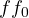 f \gt  f_0