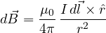 \[ d\vec B = \frac{\mu_0}{4\pi}\,\frac{I\,d\vec l\times\hat r}{r^2} \]