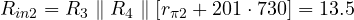 R_{in2} = R_3 \parallel R_4 \parallel [r_{\pi 2} + 201 \cdot 730] = 13.5