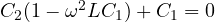 C_2(1 - \omega^2LC_1) + C_1 = 0