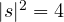 |s|^2 = 4