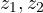 z_1, z_2