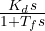\frac{K_d s}{1 + T_f s}