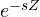 e^{-sZ}