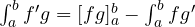 \int_a^b f'g = [fg]_a^b - \int_a^b fg'