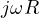 j\omega R