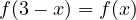 f(3 - x) = f(x)