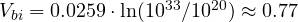 V_{bi} = 0.0259\cdot\ln(10^{33}/10^{20}) \approx 0.77