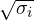 \sqrt{\sigma_i}
