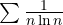 \sum\frac{1}{n\ln n}