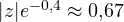 |z| \lt  e^{-0{,}4} \approx 0{,}67
