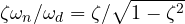 \zeta\omega_n/\omega_d = \zeta/\sqrt{1 - \zeta^2}