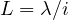 L = \lambda/i