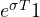 e^{\sigma T} \lt  1