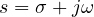 s = \sigma + j\omega