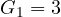 G_1 = 3