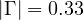 |\Gamma| = 0.33