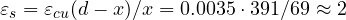 \varepsilon_s = \varepsilon_{cu}(d - x)/x = 0.0035\cdot 391/69 \approx 2