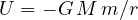 U = -G\,M\,m/r