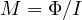 M = \Phi/I