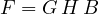 F = G\,H\,B