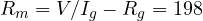 R_m = V/I_g - R_g = 198
