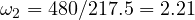 \omega_2 = 480/217.5 = 2.21