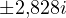 \pm 2{,}828i