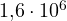 1{,}6\cdot 10^6