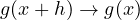 g(x+h) \to g(x)