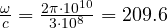 \frac{\omega}{c} = \frac{2\pi\cdot 10^{10}}{3\cdot 10^8} = 209.6