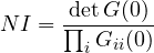 \[ NI = \frac{\det G(0)}{\prod_i G_{ii}(0)} \]