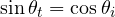 \sin\theta_t = \cos\theta_i