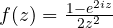 f(z) = \frac{1 - e^{2iz}}{2z^2}