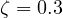 \zeta = 0.3