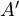 A'