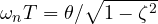 \omega_nT = \theta/\sqrt{1 - \zeta^2}